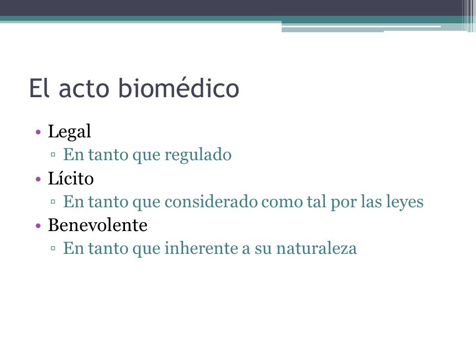 El acto biomédico Legal Lícito Benevolente En tanto que regulado