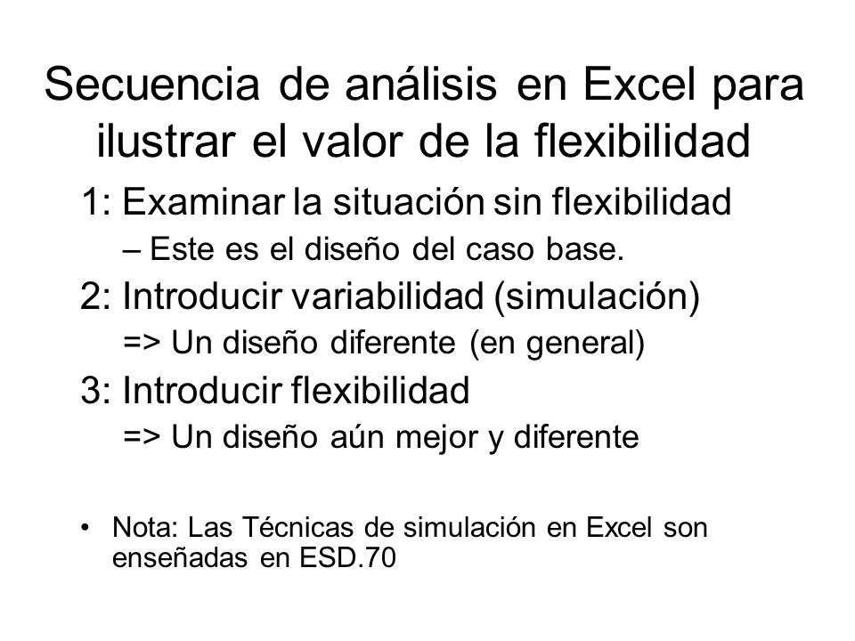 Secuencia de análisis en Excel para ilustrar el valor de la flexibilidad