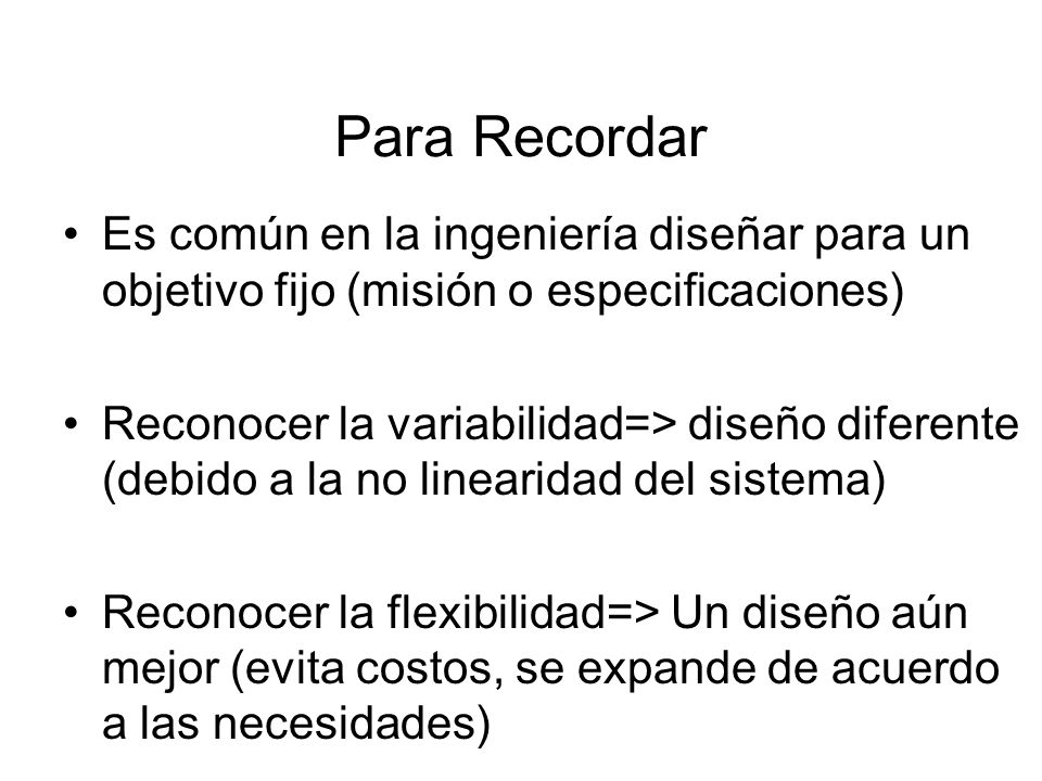 Para Recordar Es común en la ingeniería diseñar para un objetivo fijo (misión o especificaciones)