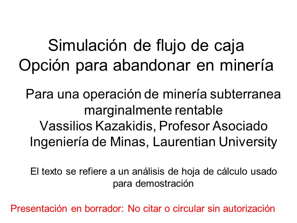 Simulación de flujo de caja Opción para abandonar en minería