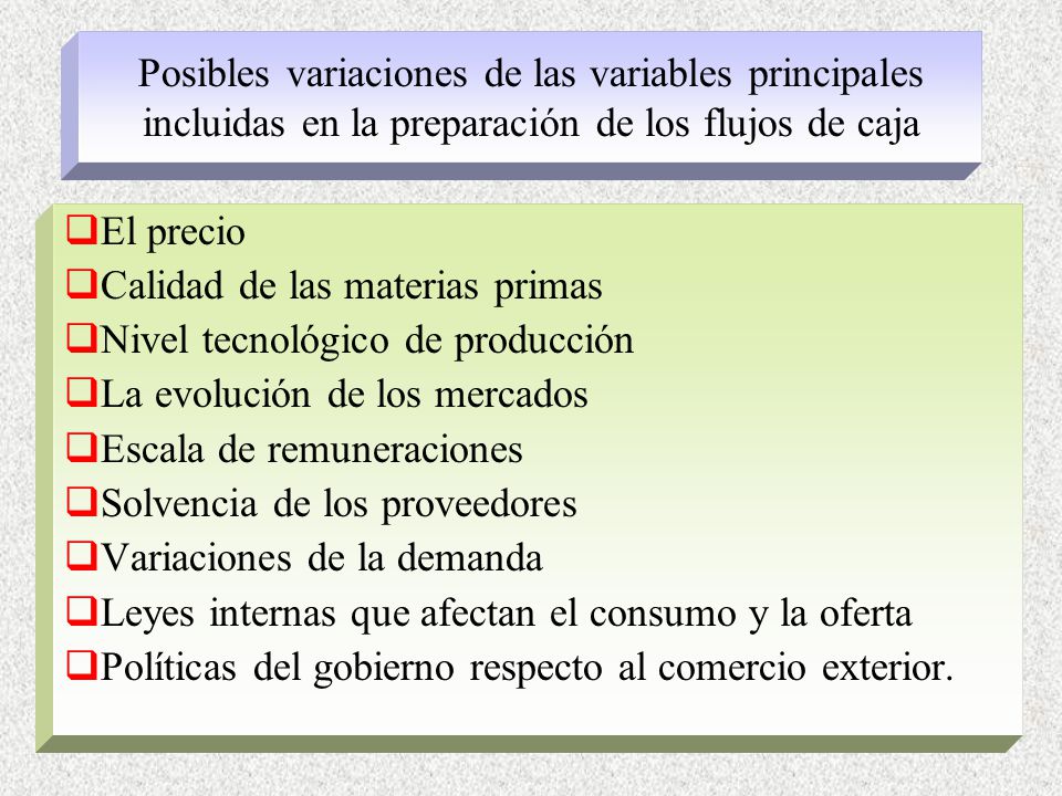 Posibles variaciones de las variables principales incluidas en la preparación de los flujos de caja