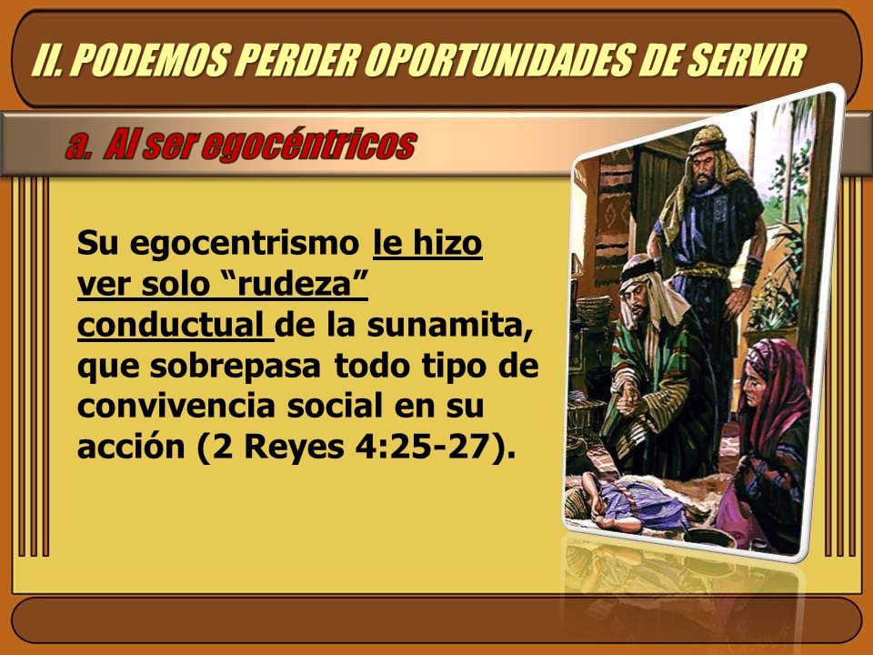 II. PODEMOS PERDER OPORTUNIDADES DE SERVIR