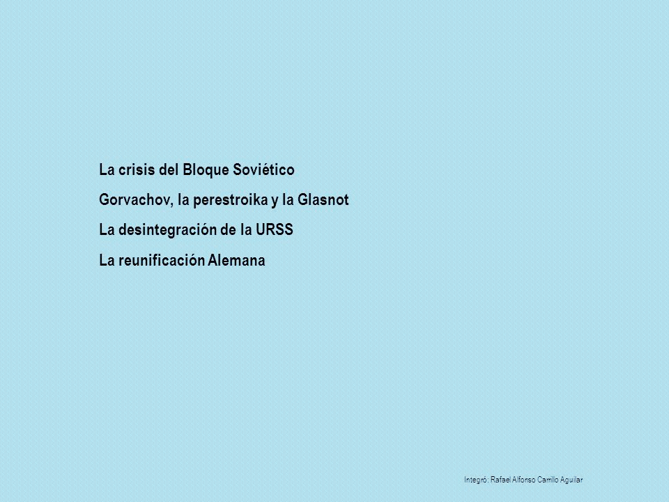 La crisis del Bloque Soviético Gorvachov, la perestroika y la Glasnot
