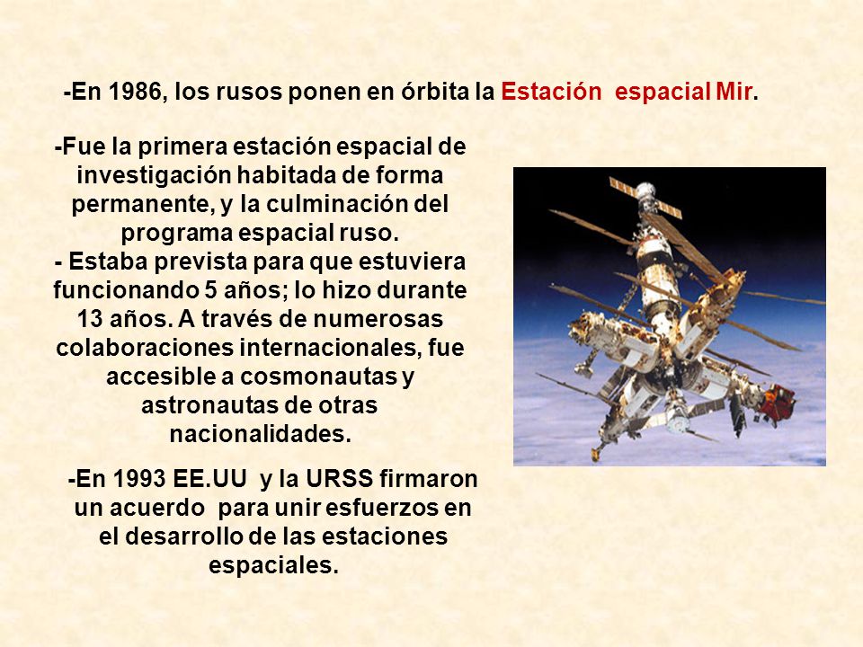 -En 1986, los rusos ponen en órbita la Estación espacial Mir.