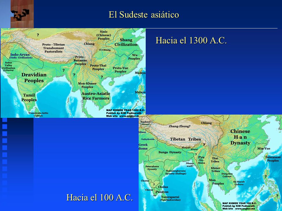 El Sudeste asiático Hacia el 1300 A.C. Hacia el 100 A.C.