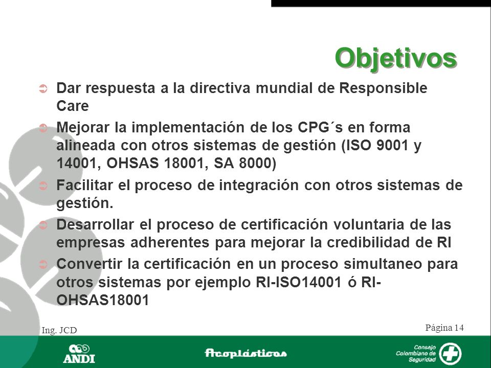 Objetivos Dar respuesta a la directiva mundial de Responsible Care