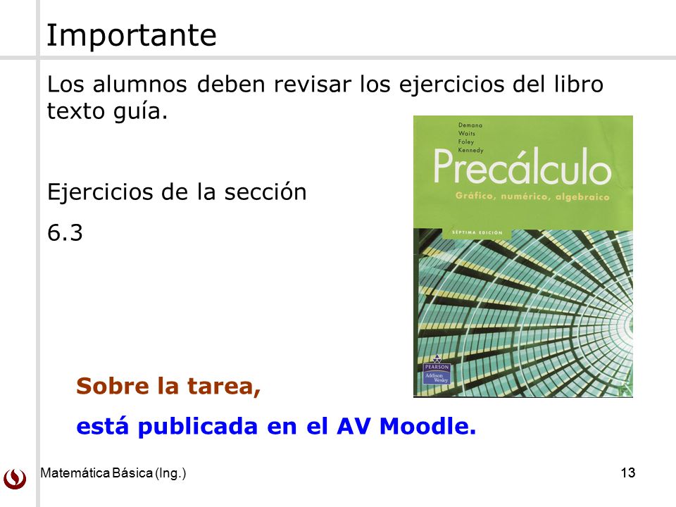 Importante Los alumnos deben revisar los ejercicios del libro texto guía. Ejercicios de la sección.