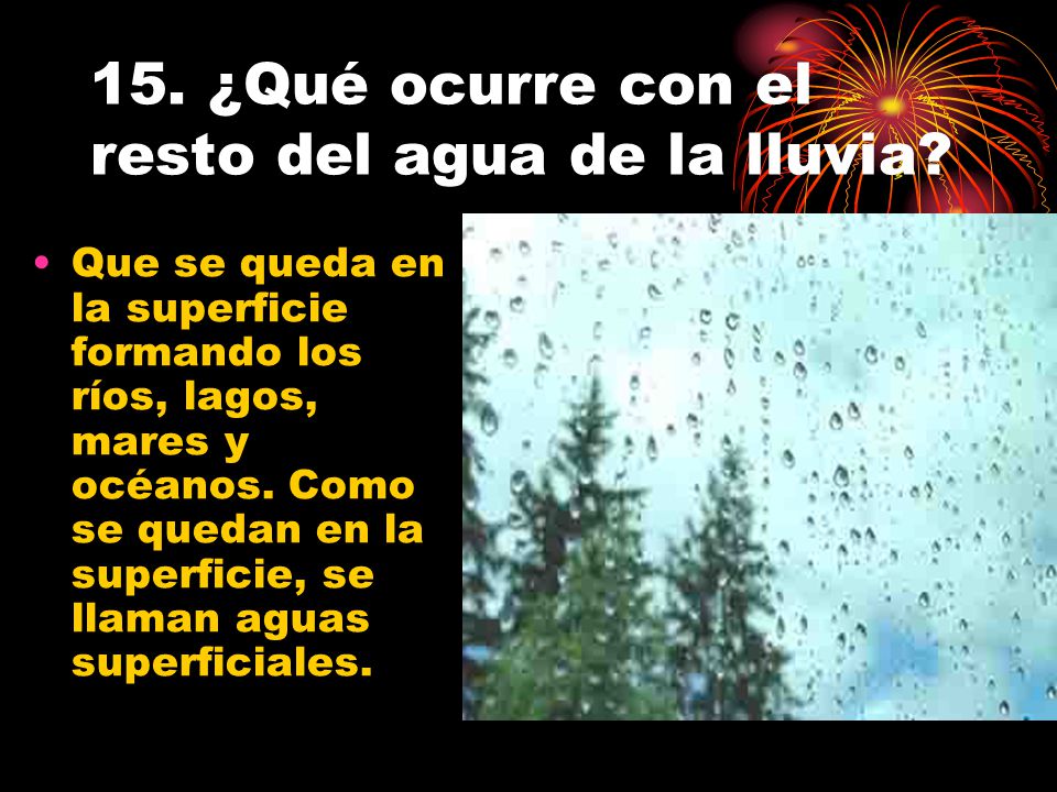 15. ¿Qué ocurre con el resto del agua de la lluvia