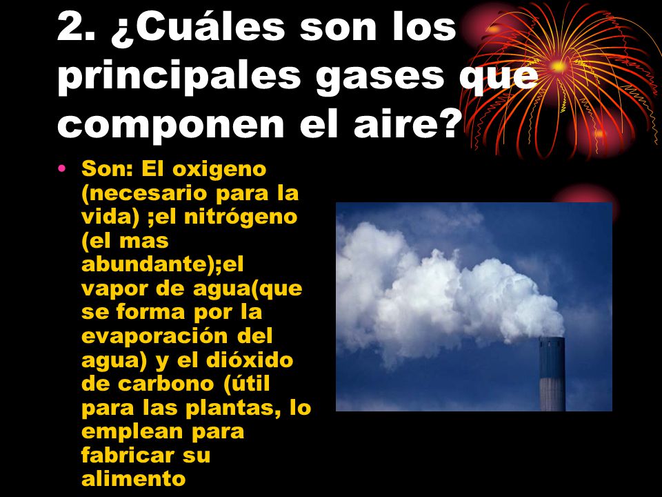2. ¿Cuáles son los principales gases que componen el aire