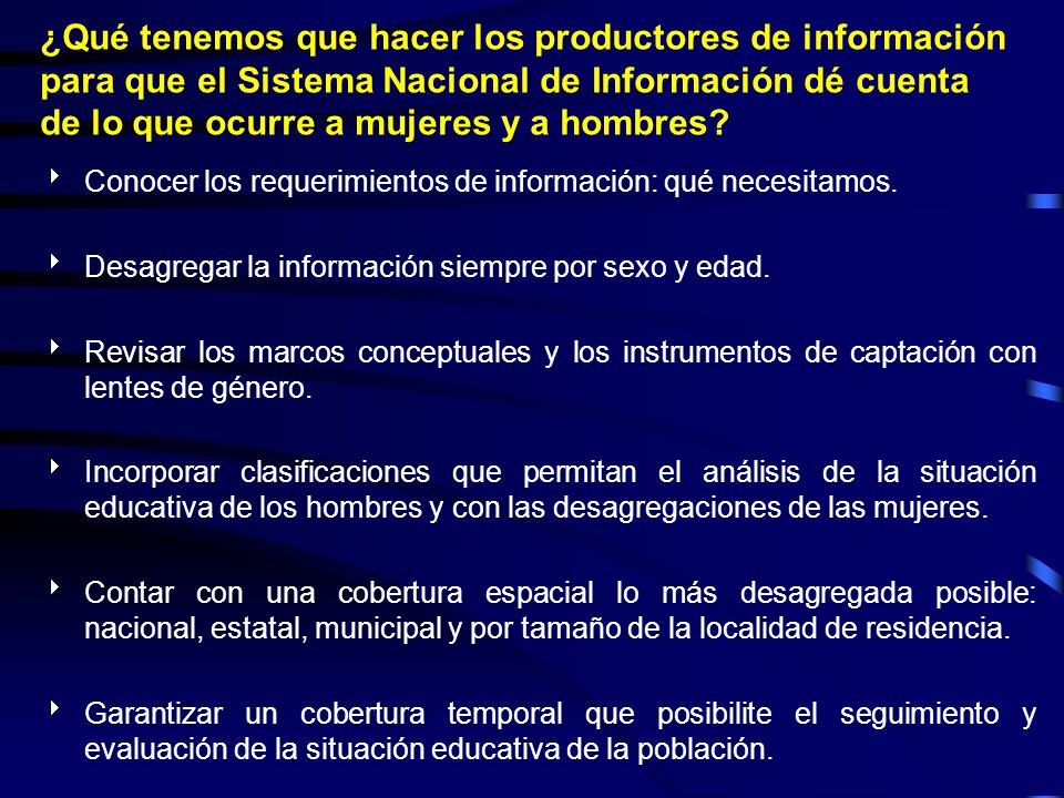 ¿Qué tenemos que hacer los productores de información para que el Sistema Nacional de Información dé cuenta de lo que ocurre a mujeres y a hombres