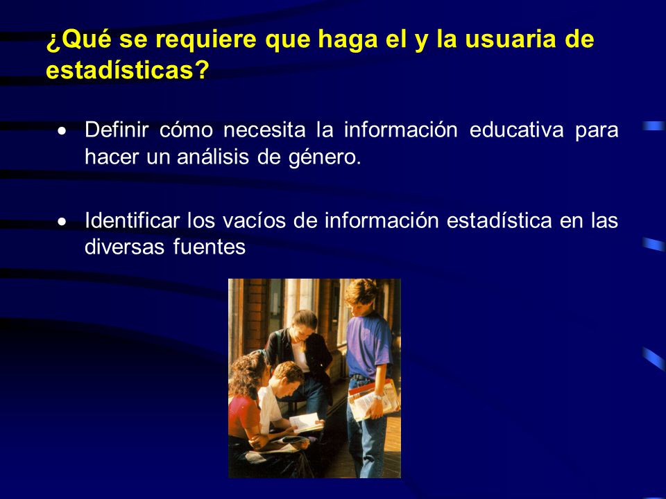 ¿Qué se requiere que haga el y la usuaria de estadísticas