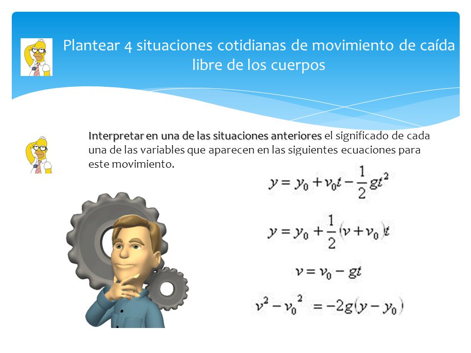 Plantear 4 situaciones cotidianas de movimiento de caída libre de los cuerpos
