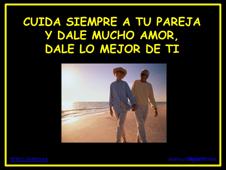 CUIDA SIEMPRE A TU PAREJA Y DALE MUCHO AMOR, DALE LO MEJOR DE TI