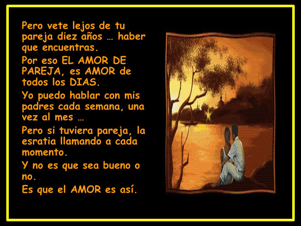Pero vete lejos de tu pareja diez años … haber que encuentras.