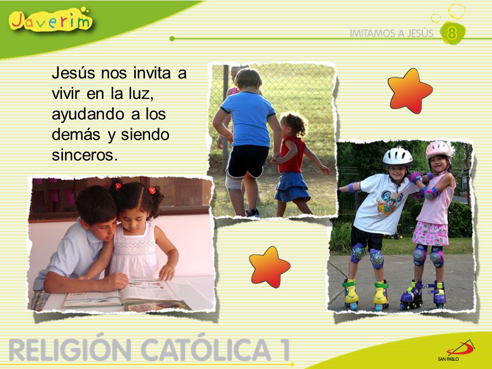 Jesús nos invita a vivir en la luz, ayudando a los demás y siendo sinceros.