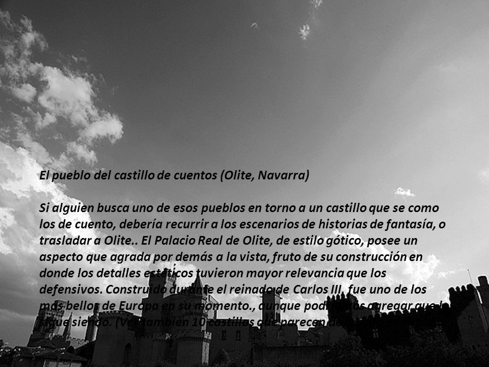 El pueblo del castillo de cuentos (Olite, Navarra) Si alguien busca uno de esos pueblos en torno a un castillo que se como los de cuento, debería recurrir a los escenarios de historias de fantasía, o trasladar a Olite..