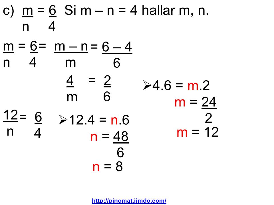 c) m = 6 n 4 Si m – n = 4 hallar m, n. m = 6 n 4 = m – n m = 6 – 4 6 4