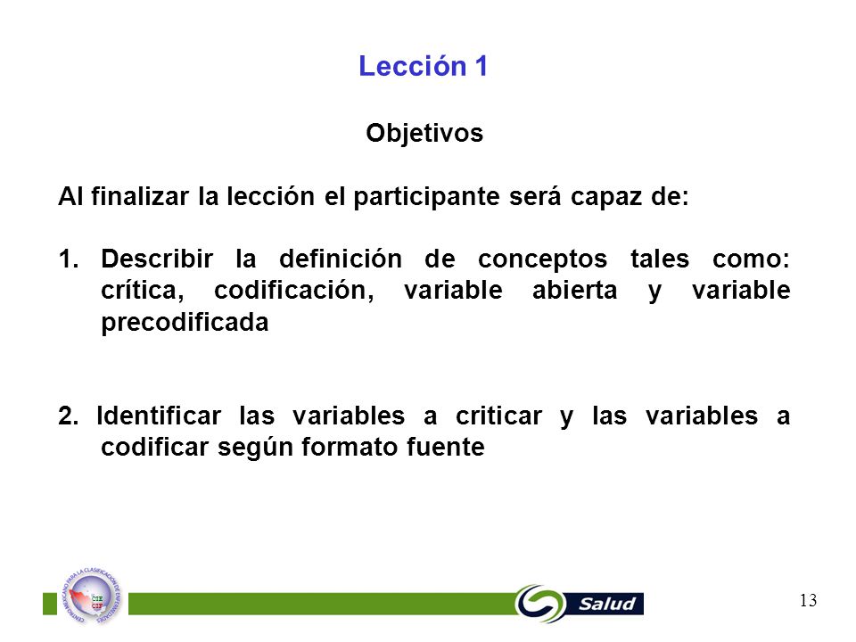 Lección 1 Objetivos. Al finalizar la lección el participante será capaz de: