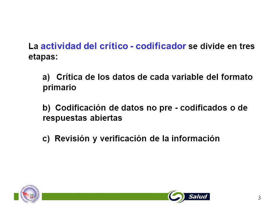 La actividad del crítico - codificador se divide en tres etapas: