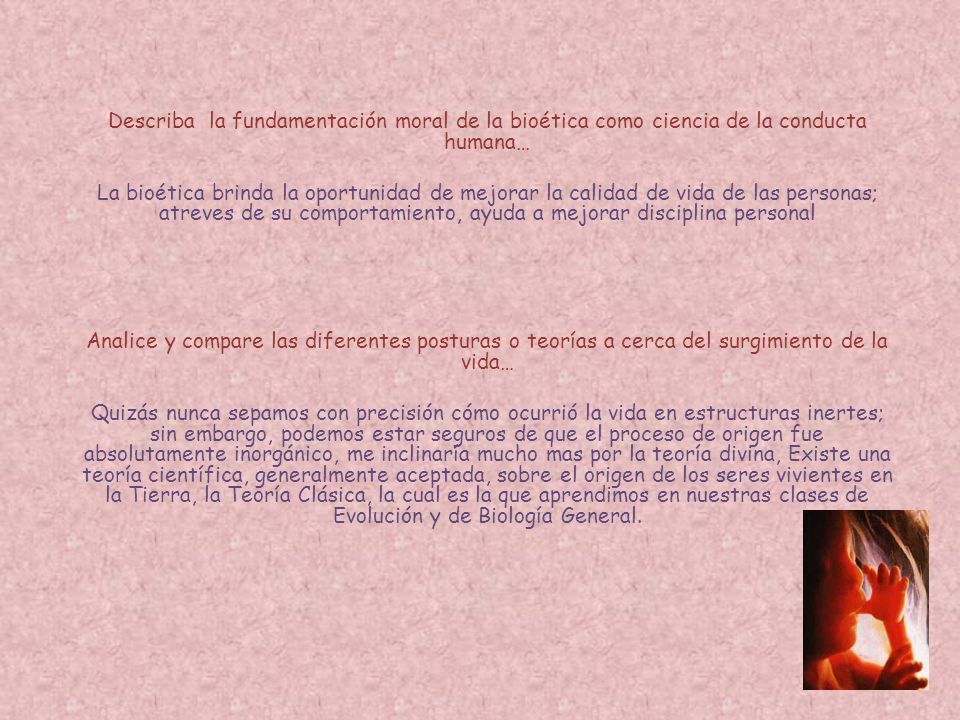 Describa la fundamentación moral de la bioética como ciencia de la conducta humana…