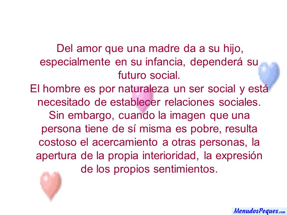 Del amor que una madre da a su hijo, especialmente en su infancia, dependerá su futuro social.
