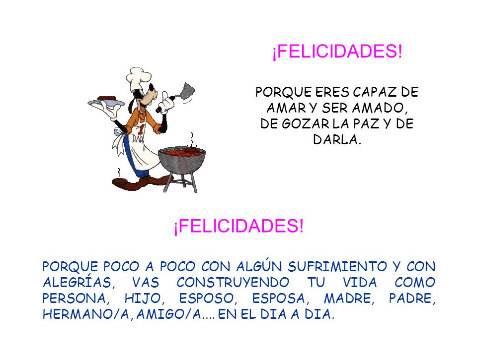 ¡FELICIDADES! ¡FELICIDADES! PORQUE ERES CAPAZ DE AMAR Y SER AMADO,