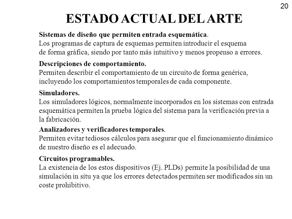 ESTADO ACTUAL DEL ARTE Sistemas de diseño que permiten entrada esquemática. Los programas de captura de esquemas permiten introducir el esquema.
