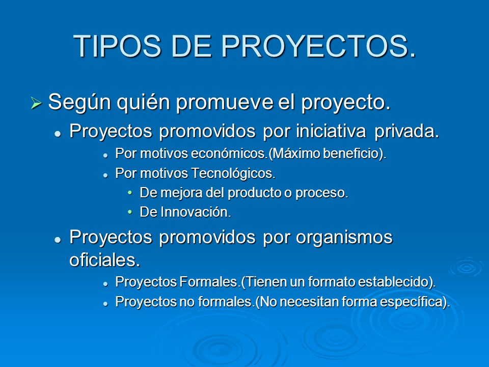 TIPOS DE PROYECTOS. Según quién promueve el proyecto.