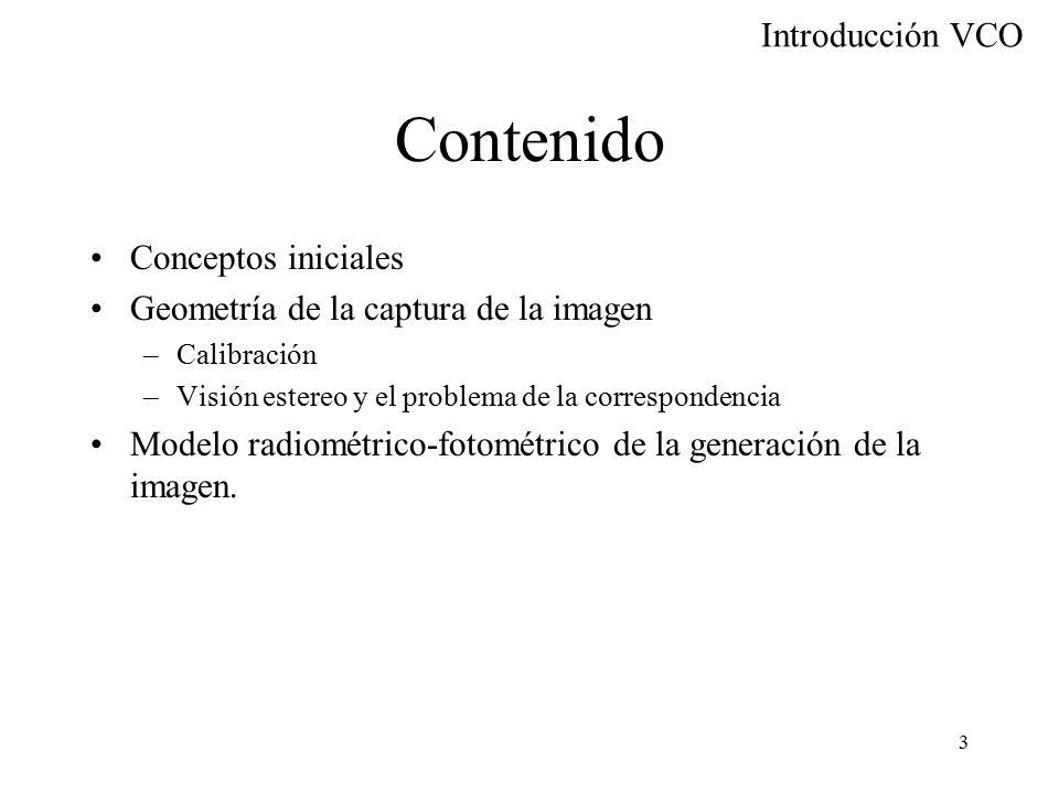 Contenido Conceptos iniciales Geometría de la captura de la imagen