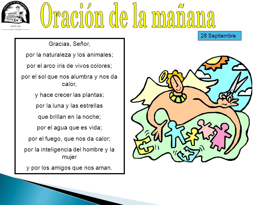 Oración de la mañana Gracias, Señor, por la naturaleza y los animales;