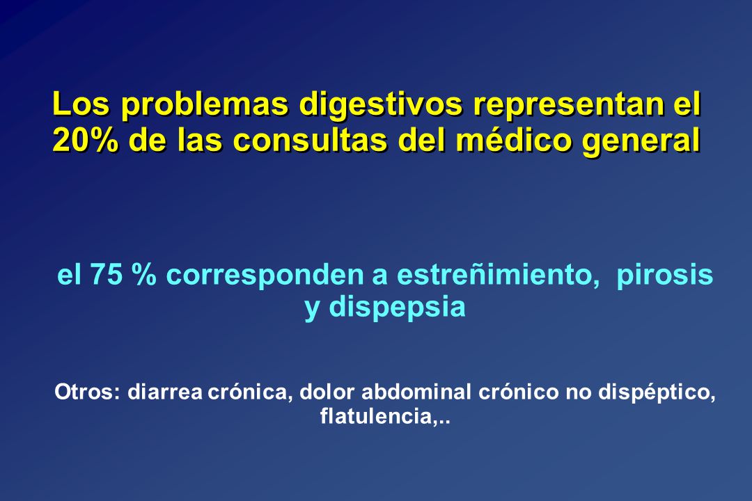el 75 % corresponden a estreñimiento, pirosis y dispepsia