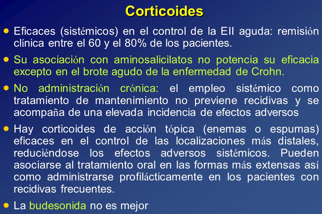 Corticoides Eficaces (sistémicos) en el control de la EII aguda: remisión clínica entre el 60 y el 80% de los pacientes.