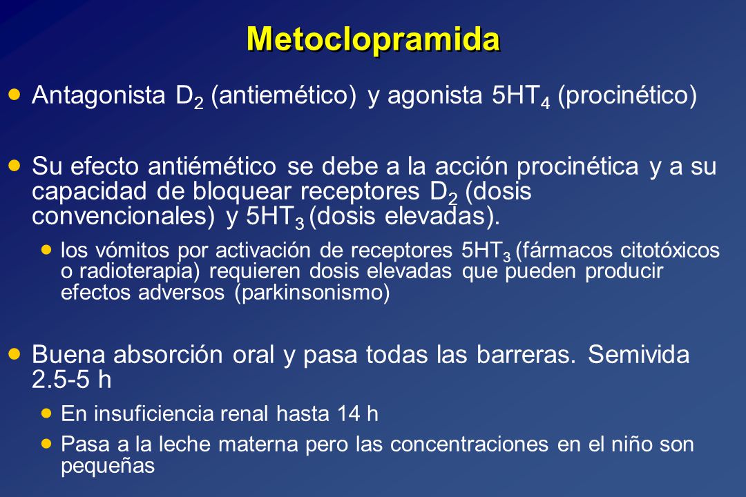Metoclopramida Antagonista D2 (antiemético) y agonista 5HT4 (procinético)