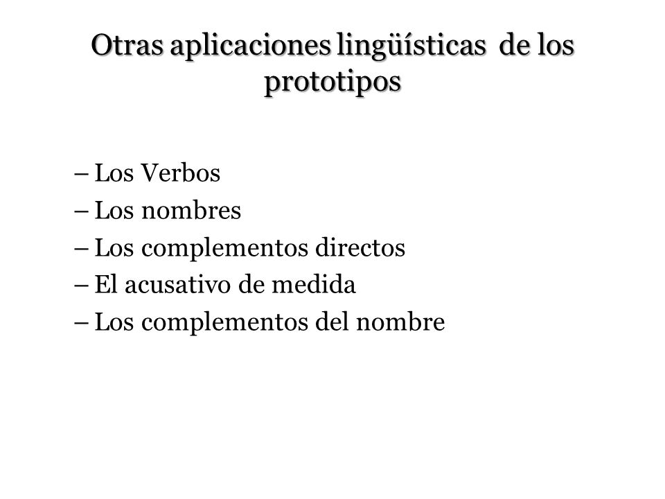 Otras aplicaciones lingüísticas de los prototipos