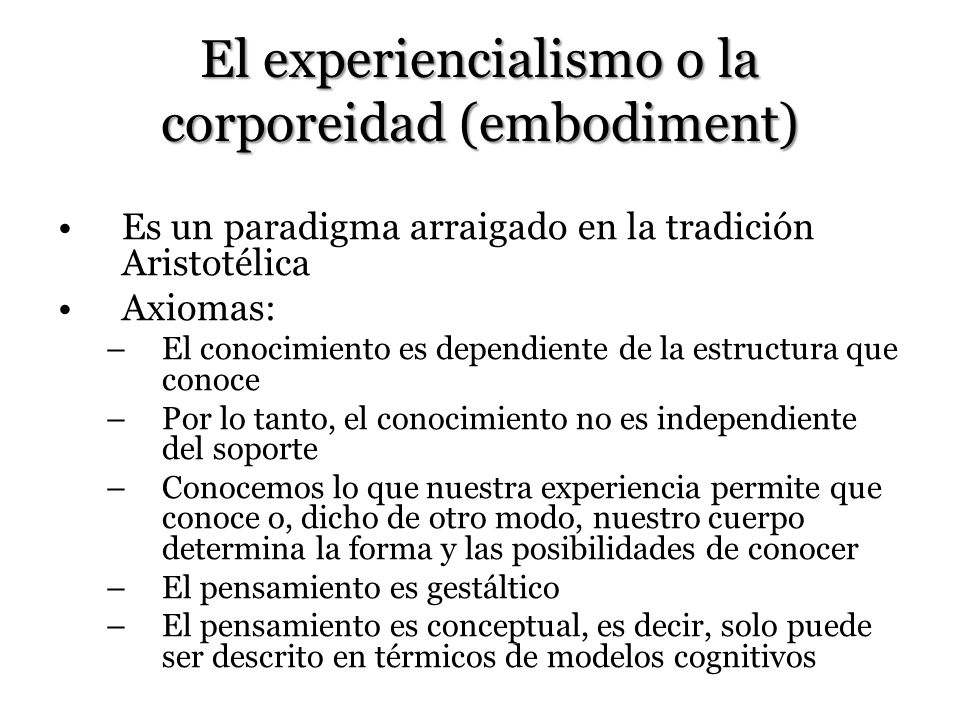 El experiencialismo o la corporeidad (embodiment)