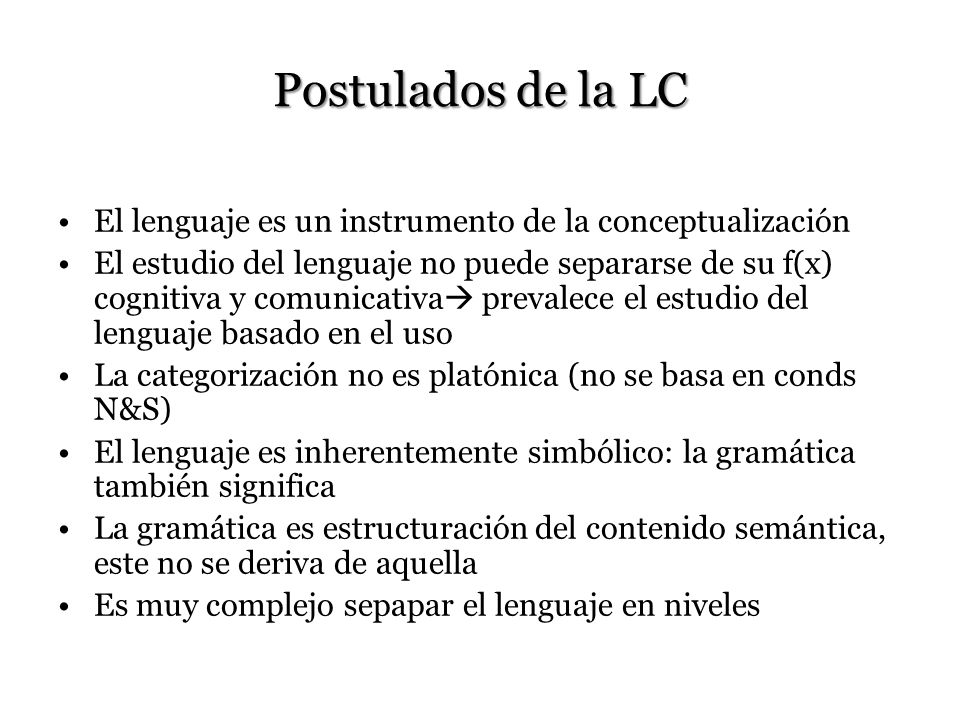 Postulados de la LC El lenguaje es un instrumento de la conceptualización.