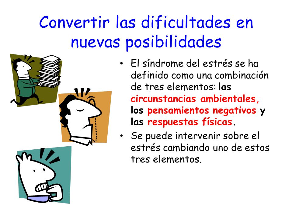 Convertir las dificultades en nuevas posibilidades
