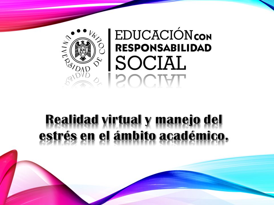 Realidad virtual y manejo del estrés en el ámbito académico.