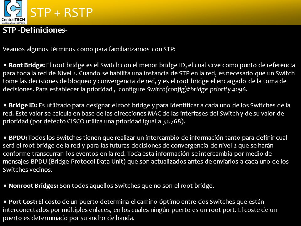 STP -Definiciones- Veamos algunos términos como para familiarizarnos con STP: