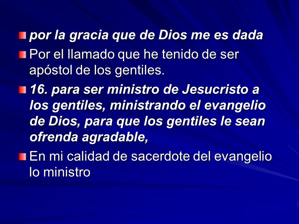 por la gracia que de Dios me es dada