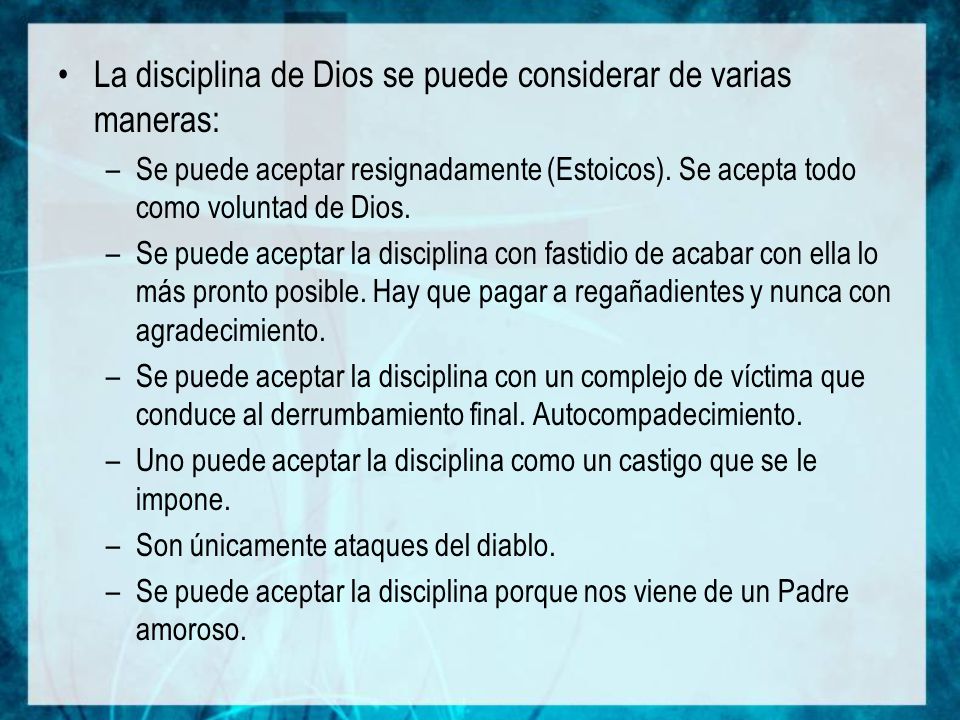 La disciplina de Dios se puede considerar de varias maneras:
