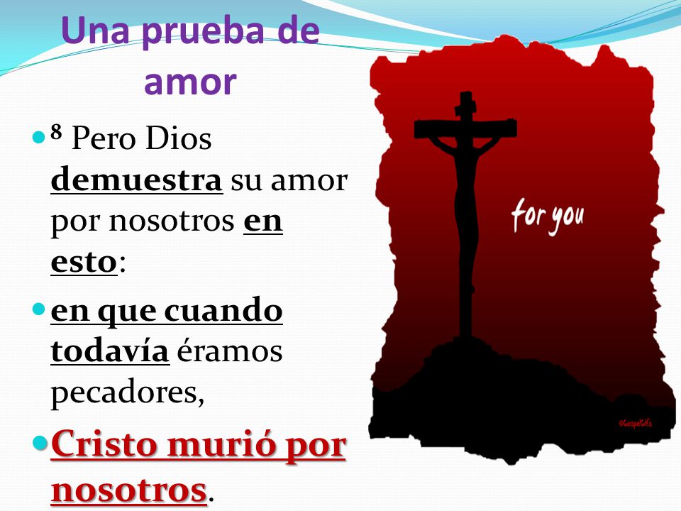 Una prueba de amor Cristo murió por nosotros.