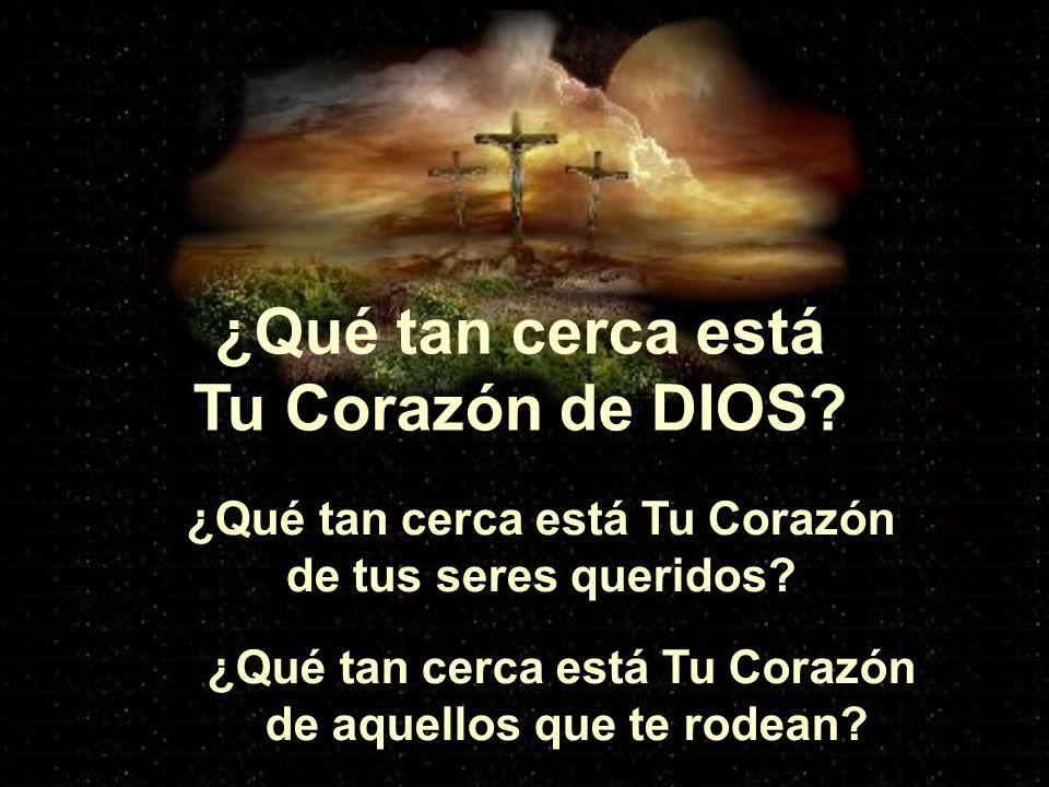 ¿Qué tan cerca está Tu Corazón de DIOS