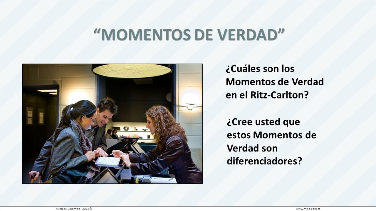 MOMENTOS DE VERDAD ¿Cuáles son los Momentos de Verdad en el Ritz-Carlton.