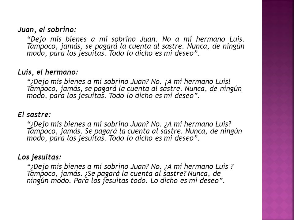 Juan, el sobrino: Dejo mis bienes a mi sobrino Juan