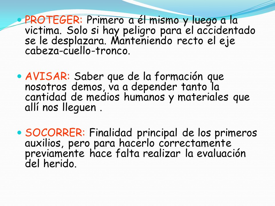 PROTEGER: Primero a él mismo y luego a la victima