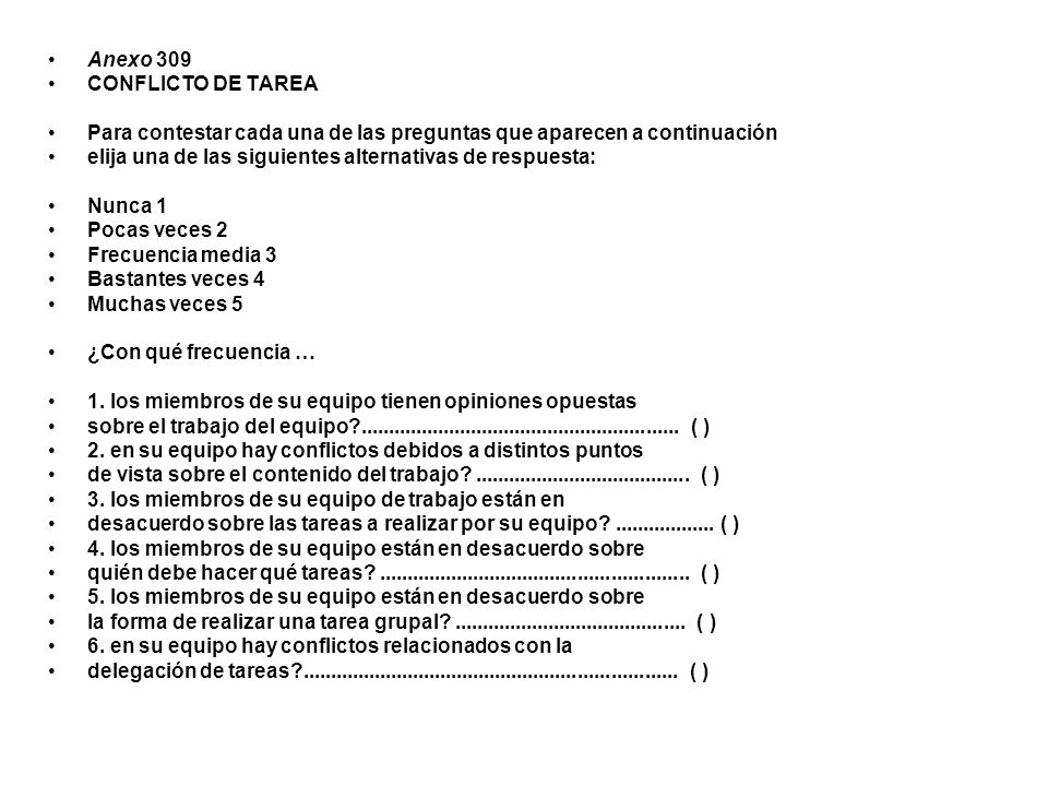 Anexo 309 CONFLICTO DE TAREA. Para contestar cada una de las preguntas que aparecen a continuación.