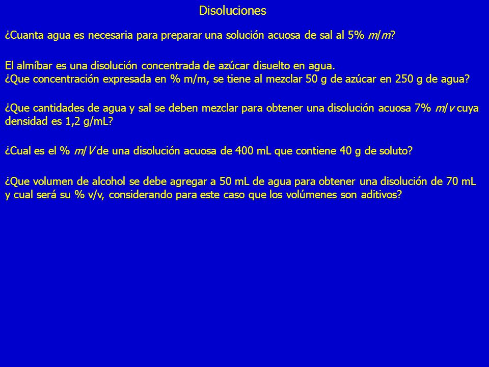 Disoluciones ¿Cuanta agua es necesaria para preparar una solución acuosa de sal al 5% m/m