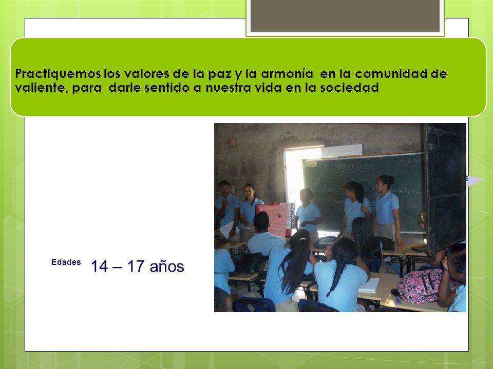 Practiquemos los valores de la paz y la armonía en la comunidad de valiente, para darle sentido a nuestra vida en la sociedad
