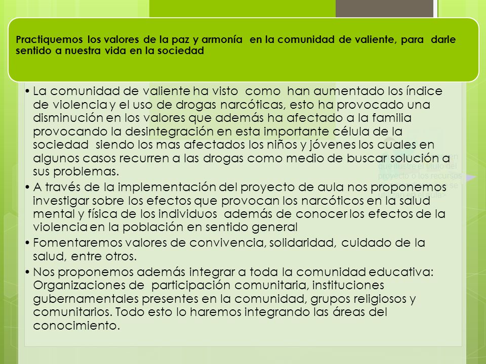 Practiquemos los valores de la paz y armonía en la comunidad de valiente, para darle sentido a nuestra vida en la sociedad